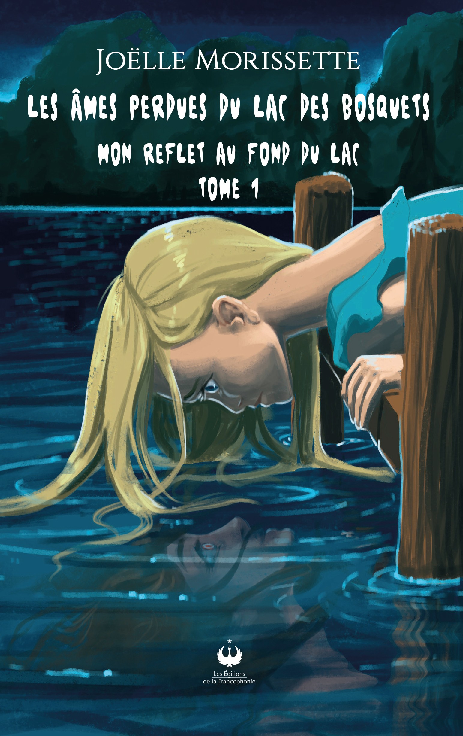 Les âmes perdues du lac des Bosquets – Mon reflet au fond du lac – Tome 1