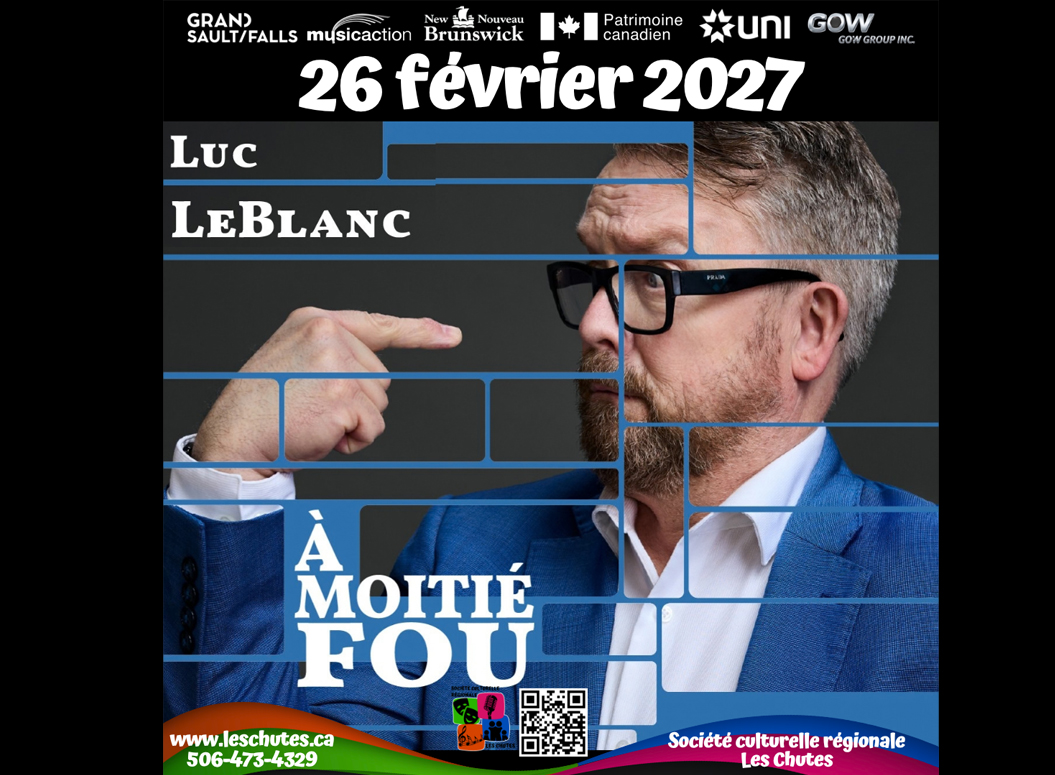 Société culturelle régionale Les Chutes: Spectacle de Luc Leblanc le 26 février 2027